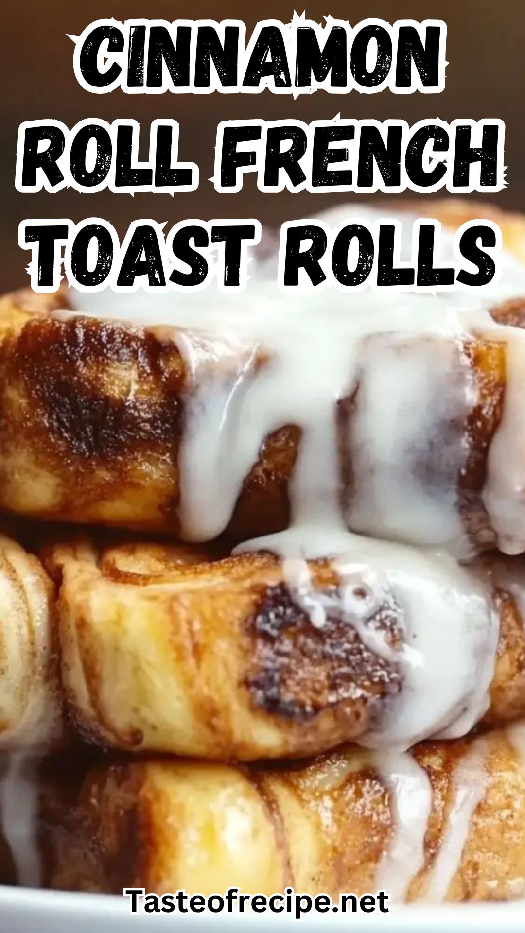 Cinnamon Roll French Toast Rolls