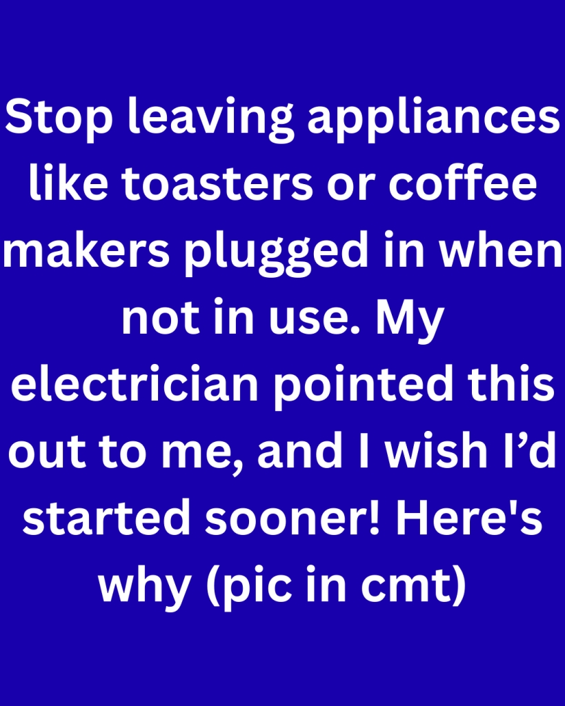 Why I Started Unplugging My Toaster (and You Might Want To, Too)