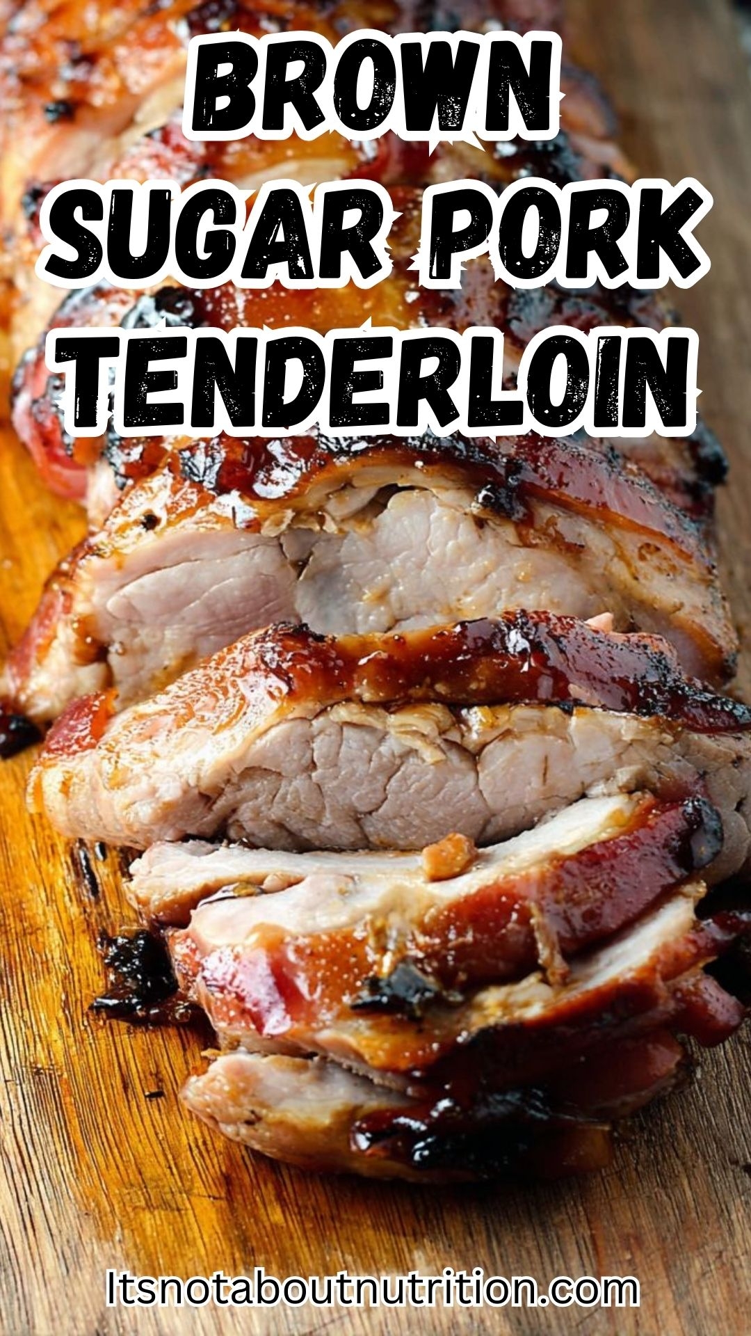 Bacon Brown Sugar Pork Tenderloin