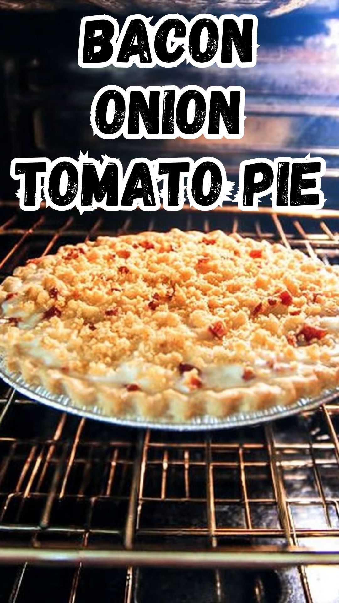 BACON ONION TOMATO PIE BACON ONION TOMATO PIE